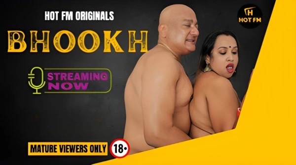 Bhookh 2026 &ndash; Hotfm Uncut Hot Web Series