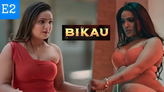 Bikau Part 1 E2 Hindi Hot Web Series &ndash; Ullu