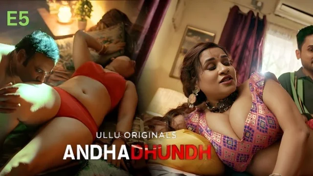 Andhadhundh Part 2 E05 2026 &ndash; Ullu Hindi Hot Web Series