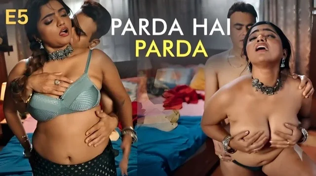 Parda Hai Parda Part 2 E05 2026 &ndash; Ullu Hindi Hot Web Series