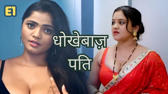 Dhokebaaz Pati E1 &ndash; Sahelii Hindi Hot Web Series