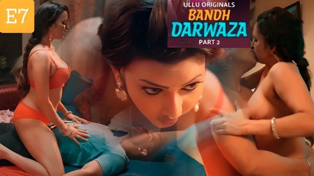 Bandh Darwaza Part 2 E7 2025 Hindi Hot Web Series &ndash; Ullu