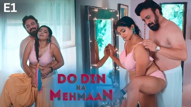 Do Din Ka Mehmaan Part 1 E01 Hindi Hot Web Series &ndash; Ullu