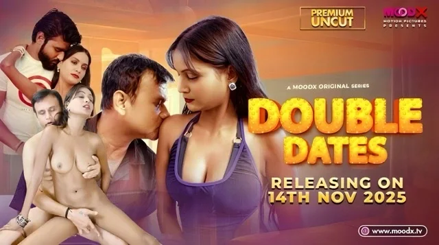 Double Date 2025 Hindi Uncut Hot Short Film &ndash; Moodx