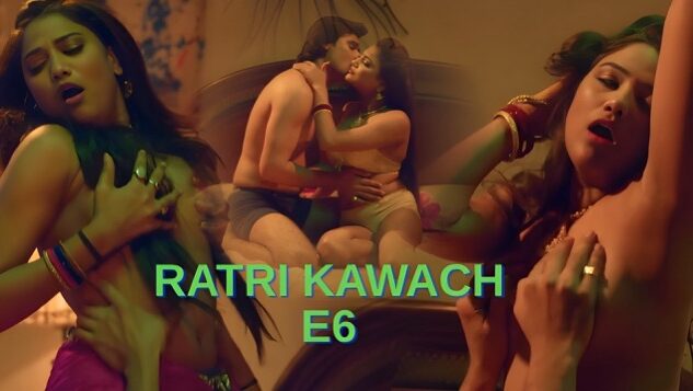 Ratri Kawach E6 Hindi Hot Web Series &ndash; Huntcinema