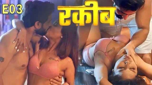 Raqeeb E03 2025 Hindi Web Series &ndash; PullApp