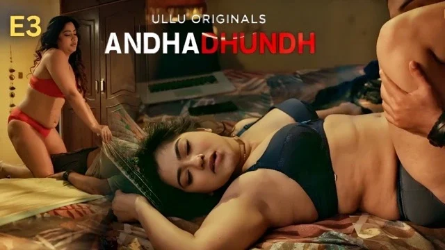 Andhadhundh Part 1 E03 2026 &ndash; Ullu Hindi Hot Web Series
