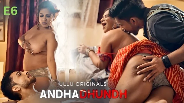 Andhadhundh Part 2 E06 2026 &ndash; Ullu Hindi Hot Web Series