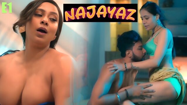 Najayaz E01 2025 Hindi Hot Web Series &ndash; Makhan