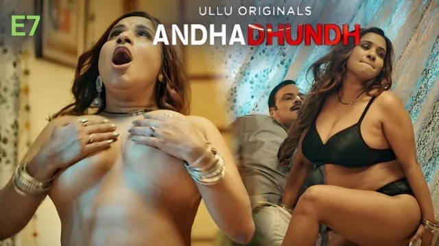 Andhadhundh Part 2 E07 2026 &ndash; Ullu Hindi Hot Web Series