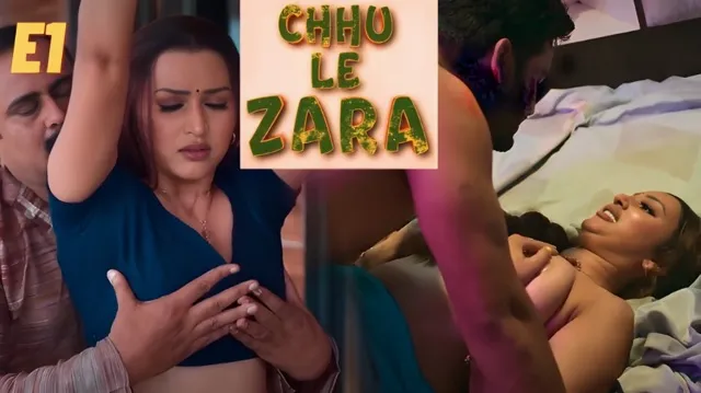 Choo Le Zara Part 1 E1 2025 Hindi Hot Web Series – Ullu