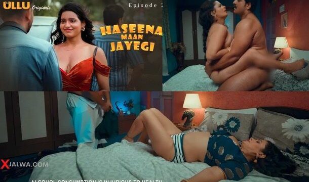 Haseena Maan Jayegi Part 1 E01 2025 Hindi Hot Web Series &ndash; Ullu