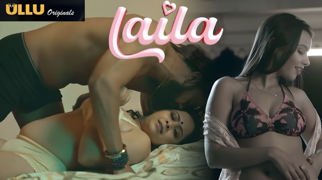 Laila EP2 Hot Hindi Web Series &ndash; ULLU
