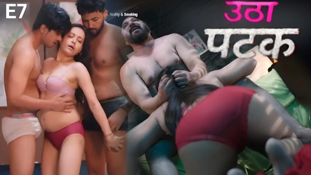 Utha Patak E07 2025 Hindi Hot Web Series &ndash; Jugnu