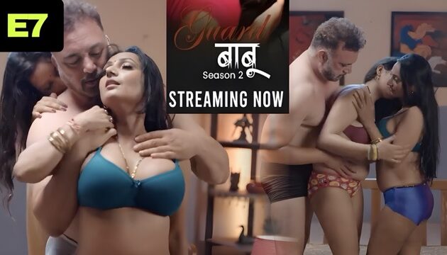 Guard Babu Part 2 E07 2025 Hindi Hot Web Series &ndash; Makhan