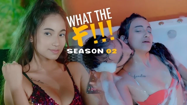 What The F!!!&Acirc;&nbsp;S2EP1 Hot Hindi Short Film